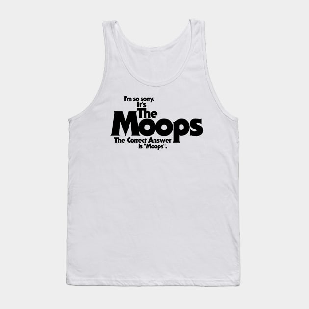 The Moops Tank Top by darklordpug